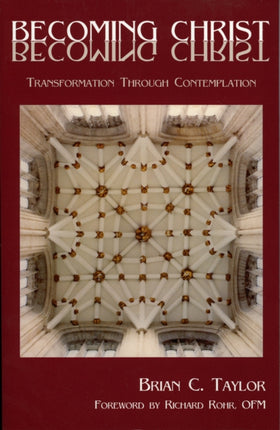 Becoming Christ: Transformation Through