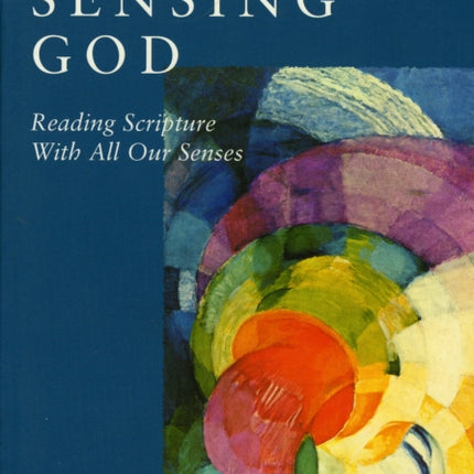 Sensing God: Reading Scripture with All of Our