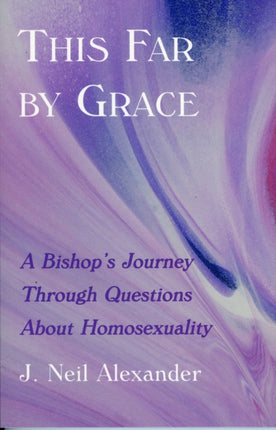 This Far by Grace: A Bishop's Journey Through