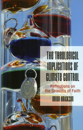 The Theological Implications of Climate Control: