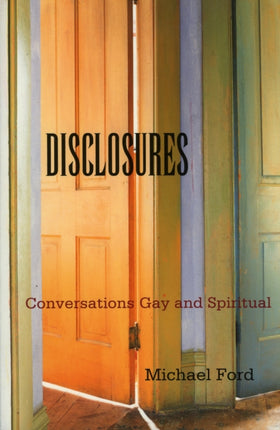 Disclosures: Conversations Gay and Spiritual