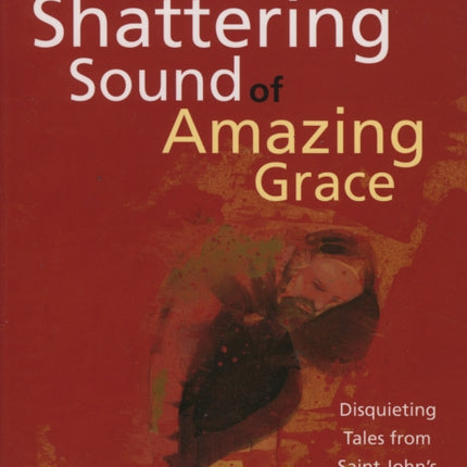 The Shattering Sound of Amazing Grace: