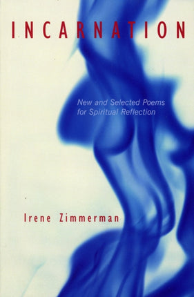 Incarnation: New and Selected Poems for Spiritual