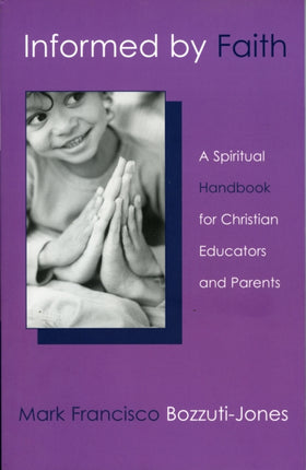 Informed by Faith: A Spiritual Handbook for