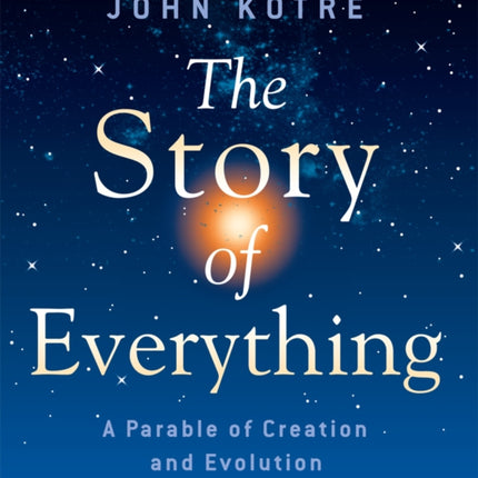 The Story of Everything: A Parable of Creation and Evolution