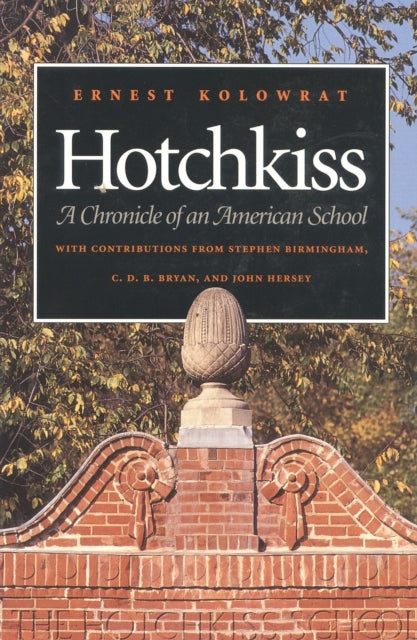 Hotchkiss: A Chronicle of an American School