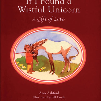 If I Found a Wistful Unicorn (Gift Edition): A
