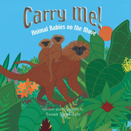 Carry Me!: Animal Babies on the Move