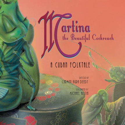 Martina the Beautiful Cockroach: A Cuban Folktale