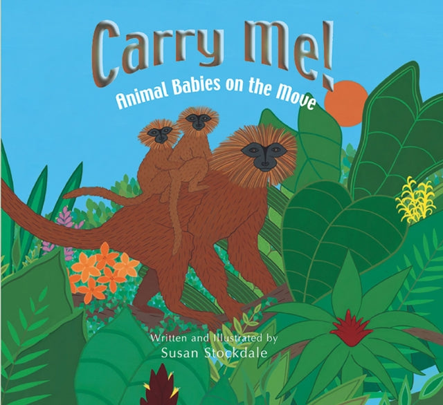 Carry Me!: Animal Babies on the Move