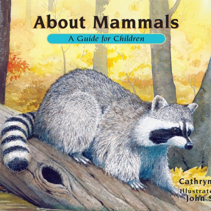 About Mammals: A Guide for Children