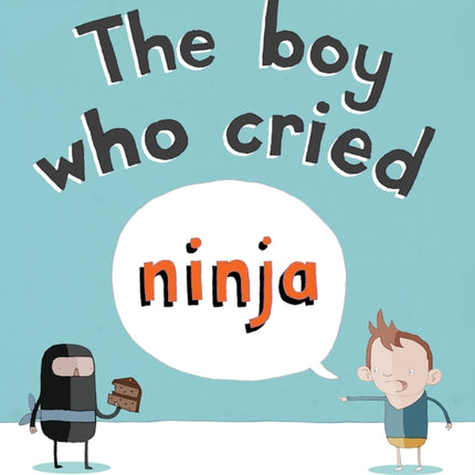 The Boy Who Cried Ninja