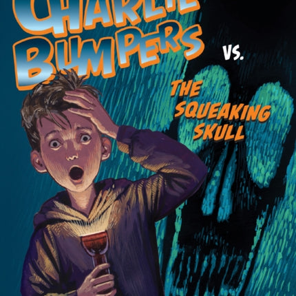 Charlie Bumpers vs. the Squeaking Skull