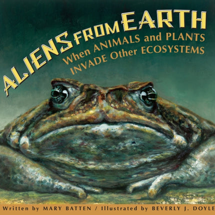 Aliens from Earth: When Animals and Plants Invade Other Ecosystems