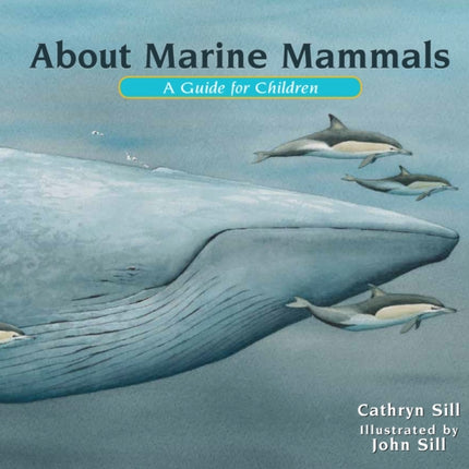 About Marine Mammals: A Guide for Children