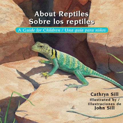 About Reptiles / Sobre los reptiles: A Guide for Children / Una guía para niños