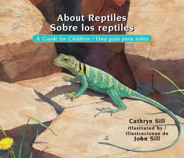 About Reptiles / Sobre los reptiles: A Guide for Children / Una guía para niños