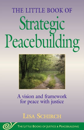 The Little Book of Strategic Peacebuilding: A