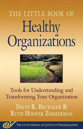Little Book of Healthy Organizations: Tools for