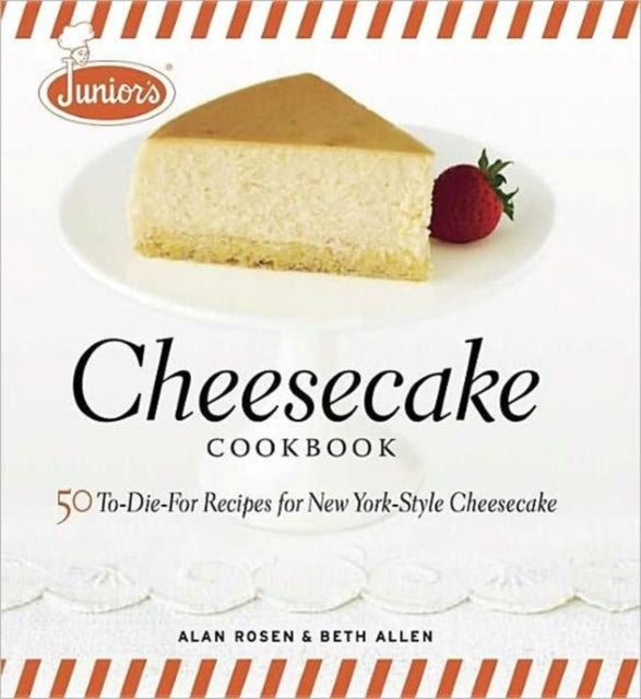 Junior′s Cheesecake Cookbook