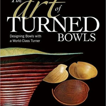 Art of Turned Bowls, The