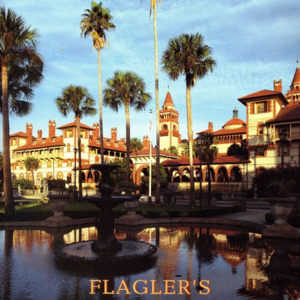 Flagler's St. Augustine Hotels: The Ponce de