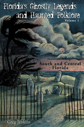 Florida's Ghostly Legends and Haunted Folklore: