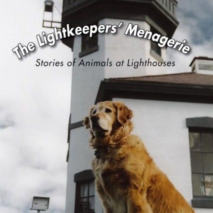 The Lightkeepers' Menagerie: Stories of Animals
