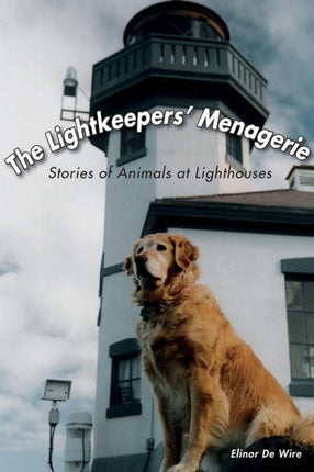 The Lightkeepers' Menagerie: Stories of Animals