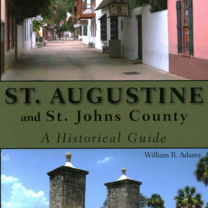 St. Augustine and St. Johns County: A Historical