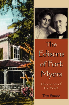 The Edisons of Fort Myers: Discoveries of the