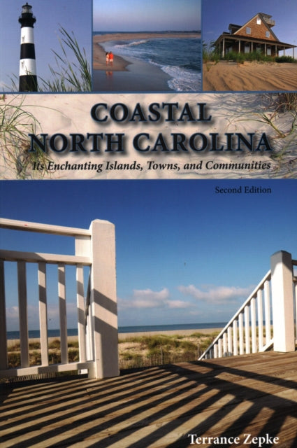 Coastal North Carolina: Its Enchanting Islands, Towns, and Communities