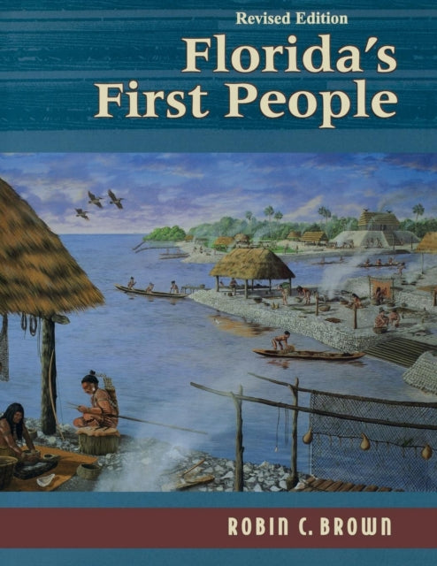 Florida's First People: 12,000 Years of Human