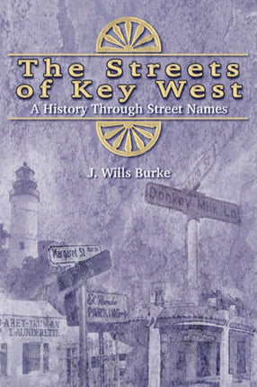 The Streets of Key West: A History Through Street