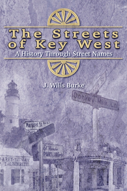 The Streets of Key West: A History Through Street