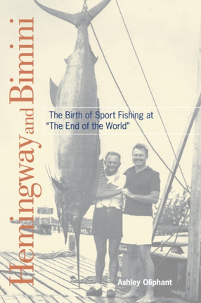 Hemingway and Bimini: The Birth of Sport Fishing