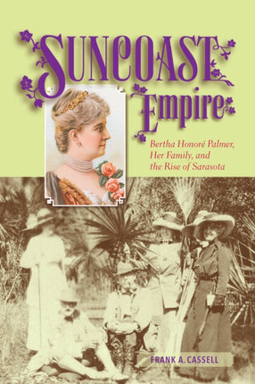 Suncoast Empire: Bertha Honore Palmer, Her