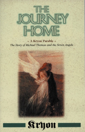 The Journey Home: A Kryon Parable