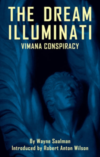 Dream Illuminati: A Global Revolution Takes Wing: Revised & Expanded Edition