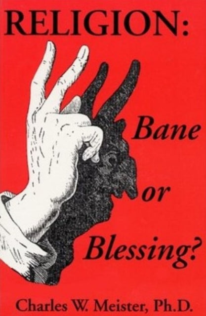 Religion: Bane or Blessing?