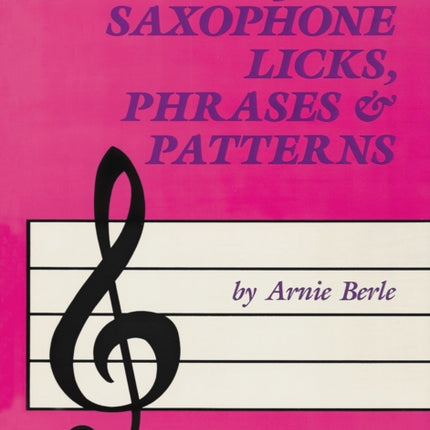 Jazz Saxophone Licks, Phrases and Patterns