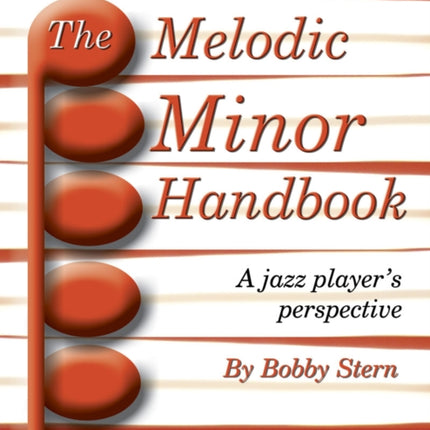 The Melodic Minor Handbook: A Jazz Player's Perspective