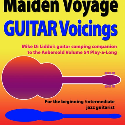 Maiden Voyage Guitar Voicings (with Free Audio CD): Mike Di Liddo's Guitar Comping Companion to the Aebersol Colume 54 Play-a-Long