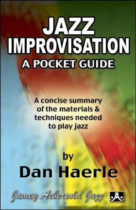 Jazz Improvisation: A Pocket Guide: A concise summary of the materials and techniques needed to play jazz