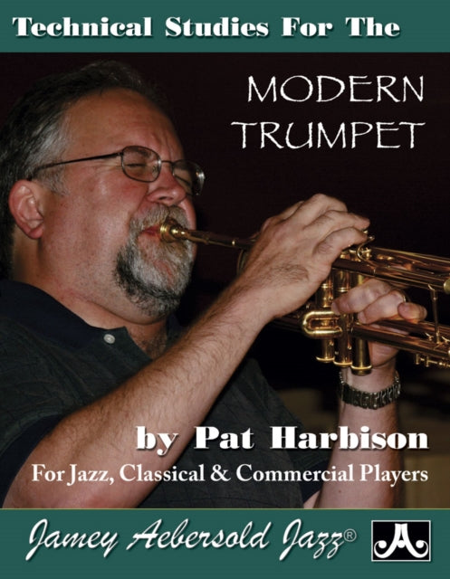 Technical Studies For The Modern Trumpet Player: For Jazz, Classical and Commercial Players