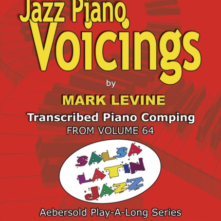 Jazz Piano Voicings: Volume 64 Salsa Latin Jazz: Transcribed Piano Comping from Volume 64: Salsa, Latin, Jazz Aebersold Play-A-Long series