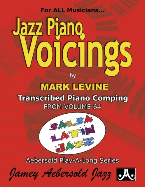 Jazz Piano Voicings: Volume 64 Salsa Latin Jazz: Transcribed Piano Comping from Volume 64: Salsa, Latin, Jazz Aebersold Play-A-Long series