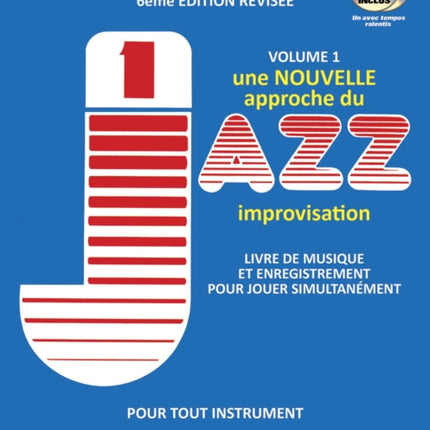 Volume 1: Une Novelle Approche du Jazz Improvisation (avec 2 CDs): Livre de musique et enregistrement pour jouer simultanement