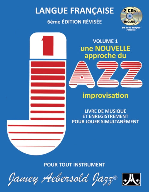 Volume 1: Une Novelle Approche du Jazz Improvisation (avec 2 CDs): Livre de musique et enregistrement pour jouer simultanement