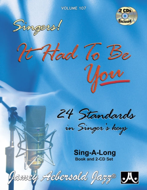 Volume 107: It Had To Be You - 24 Standards in Singer's Keys (Female Voice) (With 2 Free Audio CDs): 107